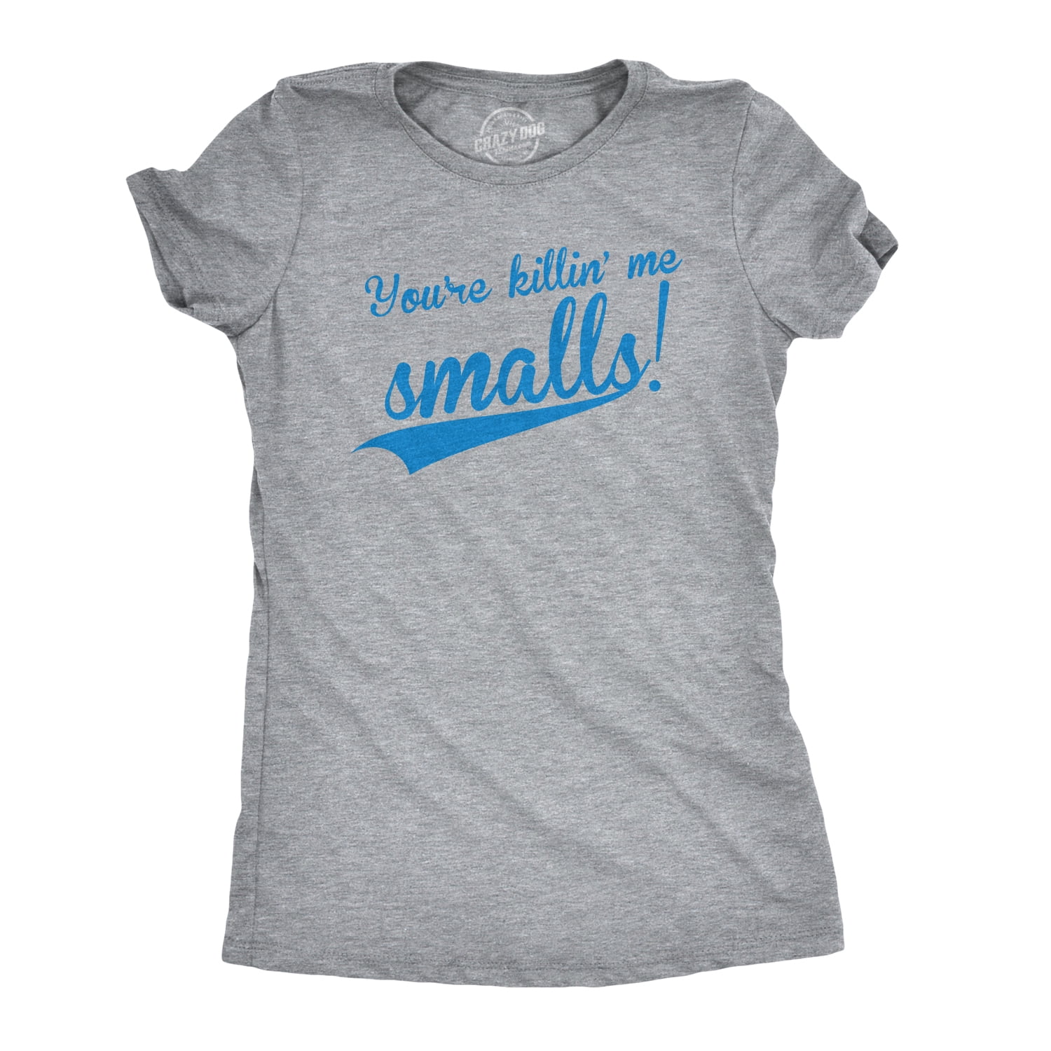 Womens Youre Killing Me Smalls T shirt Funny Baseball Shirt Cool Novelty  Tees Light Heather Grey   XXL Womens Graphic Tees