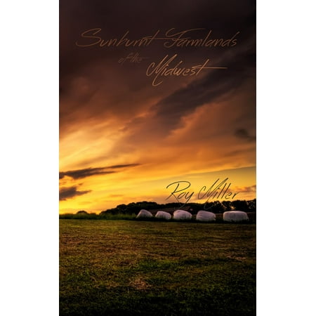 Sunburnt Farmlands of the Midwest - eBook (Best Farmland In Usa)