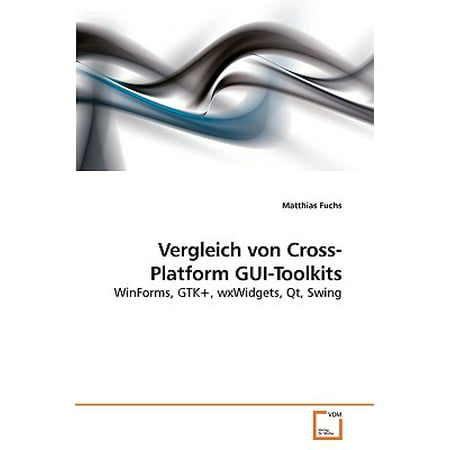 Vergleich Von Cross-Platform GUI-Toolkits (Best Cross Platform Gui)