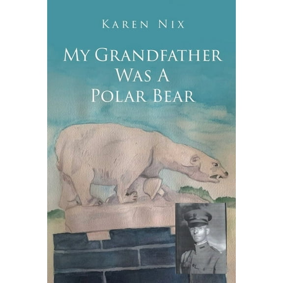 My Grandfather Was A Polar Bear, (Paperback)