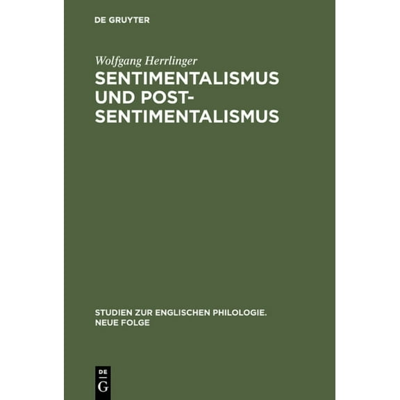 Studien Zur Englischen Philologie. Neue Sentimentalismus und Postsentimentalismus, Book 26, (Hardcover)
