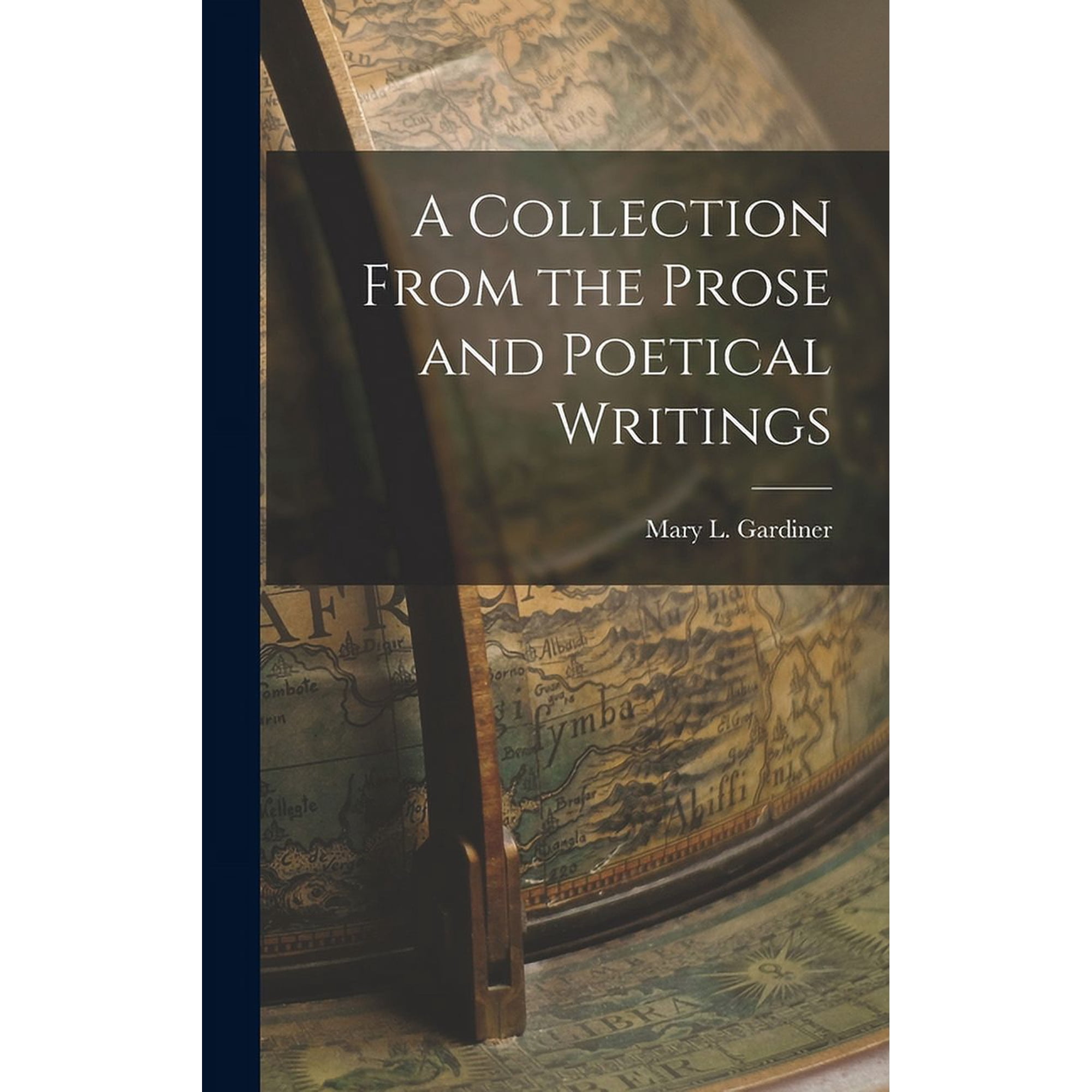 A Collection From the Prose and Poetical Writings (Hardcover)