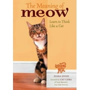 The Meaning of Meow, Understanding and Caring for Your Cat, Used [Hardcover]