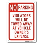 No Parking Sign, Violators Will Be Towed at Vehicle Owners Expense, Tow Away Sign, Outdoor Rust-Free Metal, 10" X 14" - by My Sign Center, A82-226AL