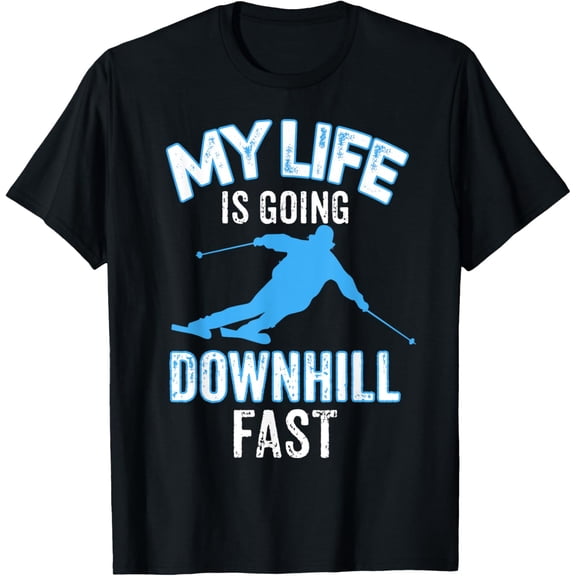 My Life is Going Downhill Fast T Shirt - Skiing Lovers Gift