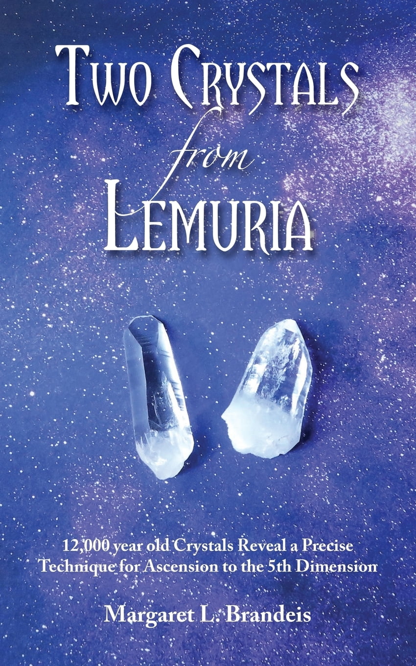ascension living and outdoors on Two Crystals From Lemuria 12 000 Year Old Crystals Reveal A Precise Technique For Ascension To The 5th Dimension Edition 2 Paperback Walmart Com Walmart Com