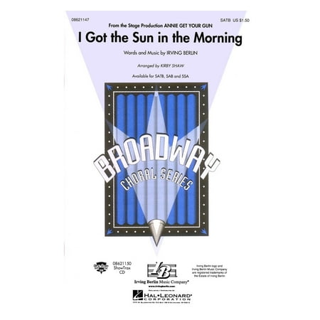 Hal Leonard I Got the Sun in the Morning (from Annie Get Your Gun) SATB arranged by Kirby