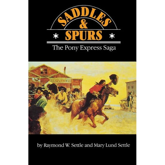 Saddles and Spurs : The Pony Express Saga (Paperback)