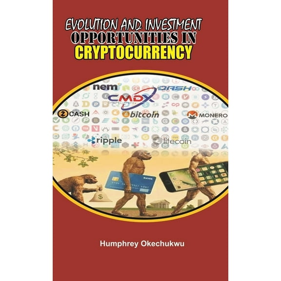 Evolution and Investment Opportunities in Cryptocurrency (Paperback)