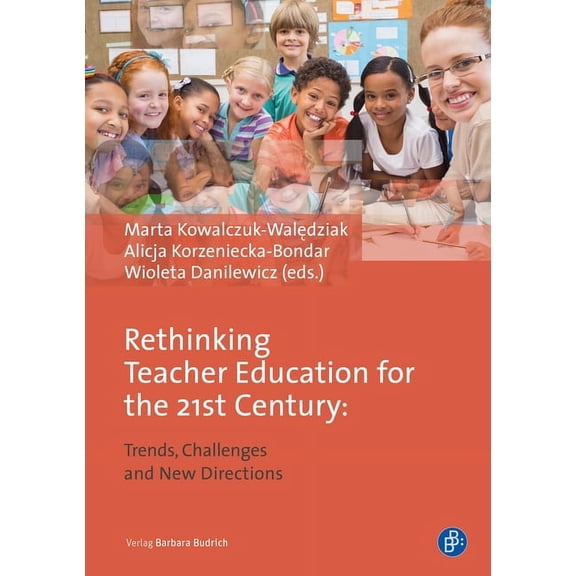 Rethinking Teacher Education for the 21st Century: Trends, Challenges and New Directions, (Paperback)