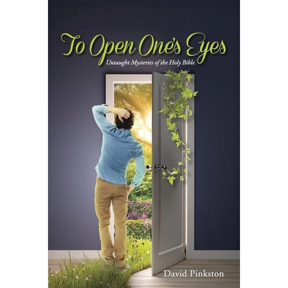 To Open One's Eyes: Untaught Mysteries of the Holy Bible, (Paperback)