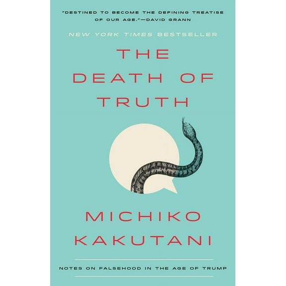 The Death of Truth: Notes on Falsehood in the Age of Trump, (Paperback)
