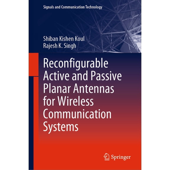 Signals and Communication Technology Reconfigurable Active and Passive Planar Antennas for Wireless Communication Systems, (Hardcover)