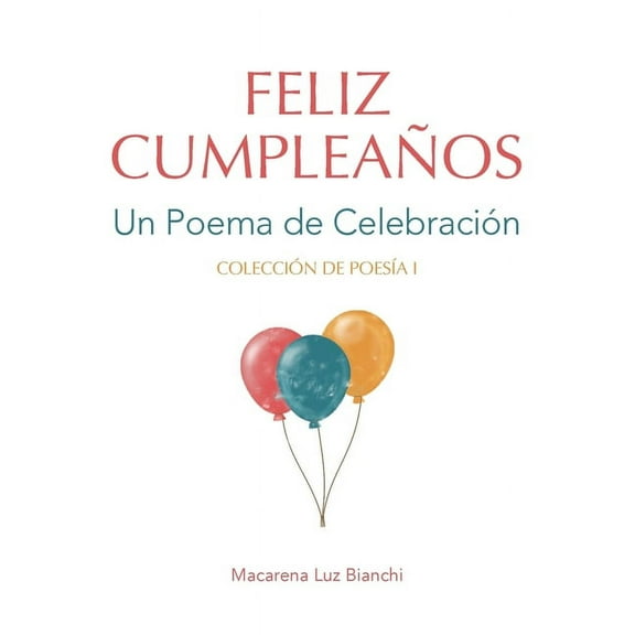 ColecciÃ³n de PoesÃ­a Feliz CumpleaÃ±os: Un Poema de CelebraciÃ³n, Book I, (Paperback)