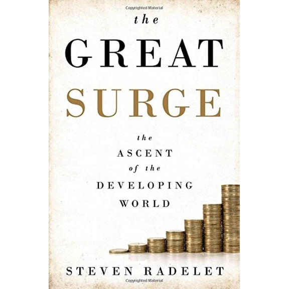 Pre-Owned The Great Surge: The Ascent of the Developing World (Hardcover) by Steven Radelet