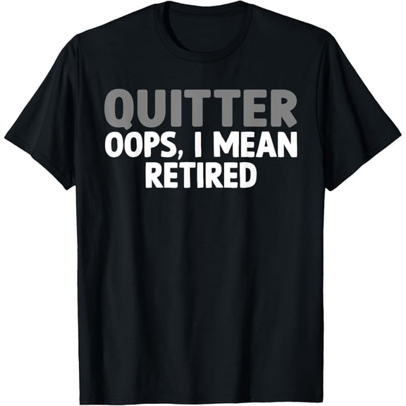 Funny Retirement Design For Men Women Retired Retirement T-Shirt