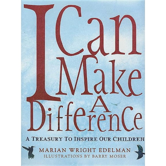 I Can Make a Difference: A Treasury to Inspire Our Children, (Hardcover)