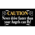 thumbnail image 1 of Plaque d'Immatriculation "Never Drive Faster Than Angels Fly", 1 of 3