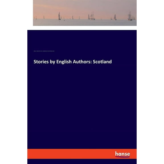 Stories by English Authors: Scotland, (Paperback)