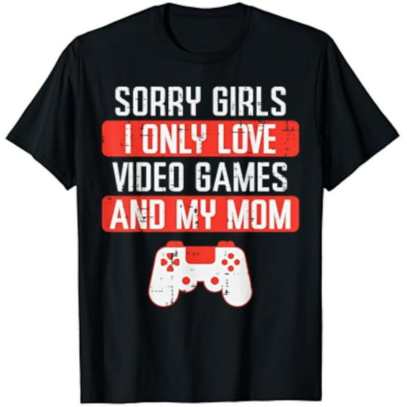 Sorry Girls Love Video Games Mom Valentines Day Toddler Boys T-Shirt Unisex S-5XL Hot Trending Shirt, Vintage Birthday Gift