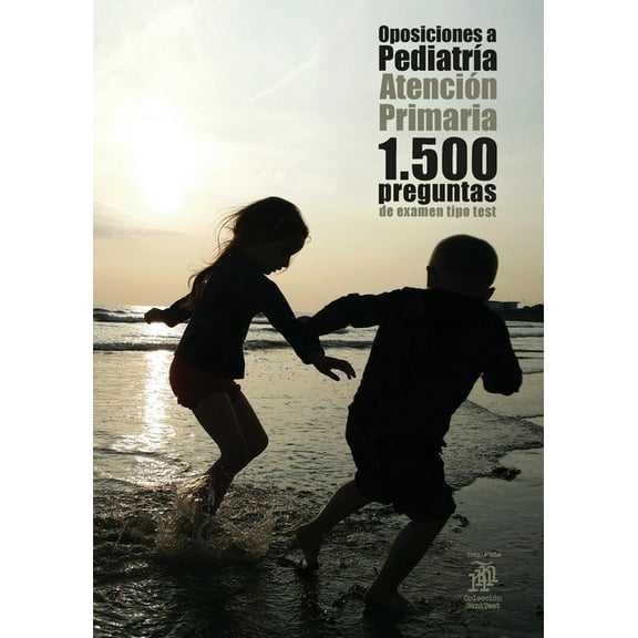 Oposiciones a Pediatría: Atención Primaria. 1.500 preguntas de examen tipo test, (Paperback)