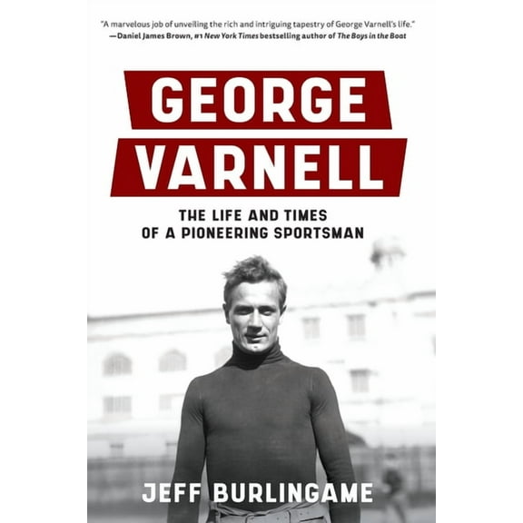 George Varnell: The Life and Times of a Pioneering Sportsman, (Paperback)