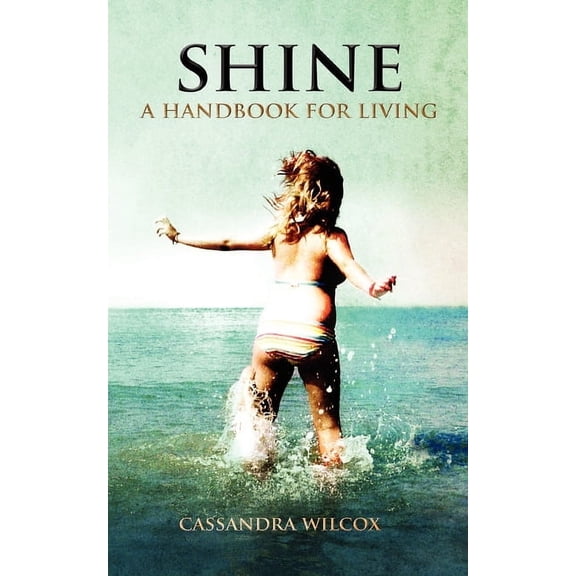 Shine, a Handbook for Living, (Paperback)