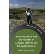 Honoring Richard Ruiz and His Work on Language Planning and Bilingual Education, Nancy H. Hornberger Paperback