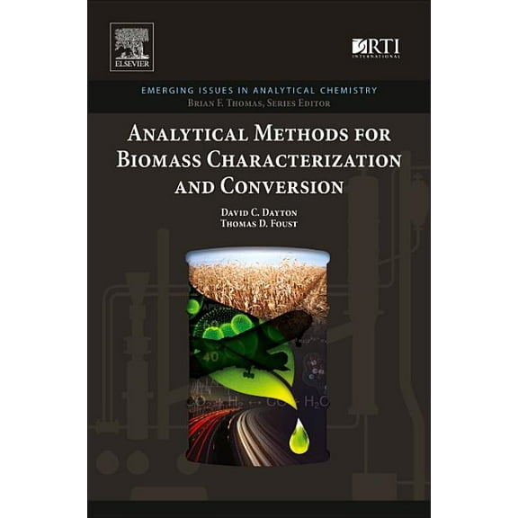 Emerging Issues in Analytical Chemistry Analytical Methods for Biomass Characterization and Conversion, (Paperback)