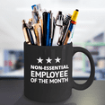 thumbnail image 3 of Funny Employee Coffee Mug, Non Essential Employee Of The Month- Black Porcelain Coffee Mug 11 Oz Funny Quotes Coffee Mug, 3 of 6