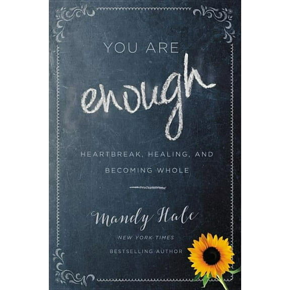 You Are Enough: Heartbreak, Healing, and Becoming Whole - Hardcover