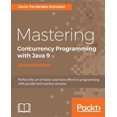 thumbnail image 1 of Pre-Owned Mastering Concurrency Programming with Java 9 - Second Edition: Fast, reactive and parallel application development (Paperback), 1 of 1