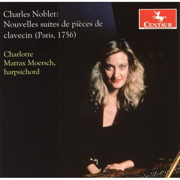 Charlotte Mattax Moersch - Noblet, C. : Nouvelles Suites de Pieces de Clavecin - Music & Performance - CD