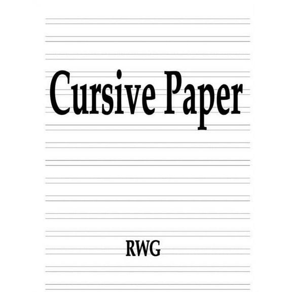 Cursive Paper: 100 Pages 8.5" X 11" (Paperback)