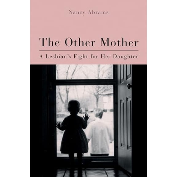 Pre-Owned The Other Mother: A Lesbian'S Fight For Her Daughter (Living Out: Gay and Lesbian Autobiographies), 9780299164942, 0299164942, Paperback, 1 edition