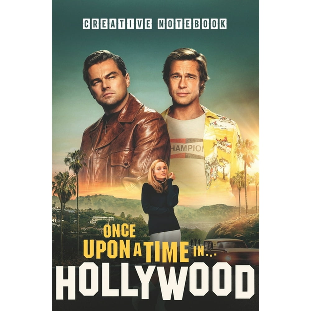 Once Upon a Time in Hollywood: ONCE UPON A TIME IN HOLLYWOOD Creative Notebook : Organize Notes Once Upon a Time in Hollywood: ONCE UPON A TIME IN HOLLYWOOD Creative Notebook : Organize Notes
