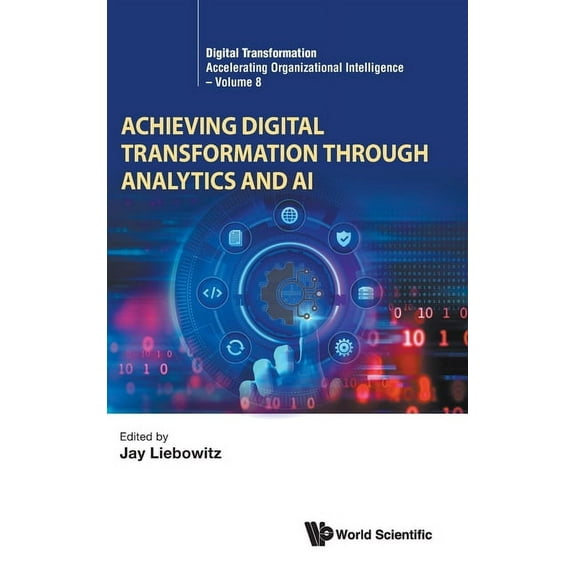 Achieving Digital Transformation Through Analytics and AI, (Hardcover)