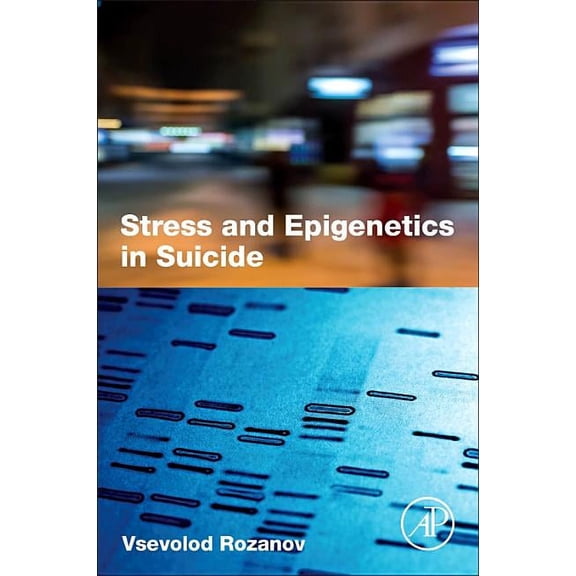 Stress and Epigenetics in Suicide, (Paperback)