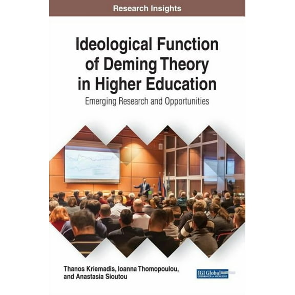 Ideological Function of Deming Theory in Higher Education: Emerging Research and Opportunities (Hardcover)