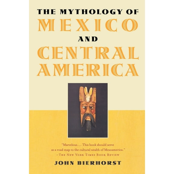 The Mythology of Mexico and Central America, (Paperback)