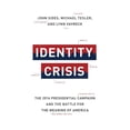 thumbnail image 1 of Pre-Owned Identity Crisis: The 2016 Presidential Campaign and the Battle for the Meaning of America (Hardcover) 0691174199 9780691174198, 1 of 1