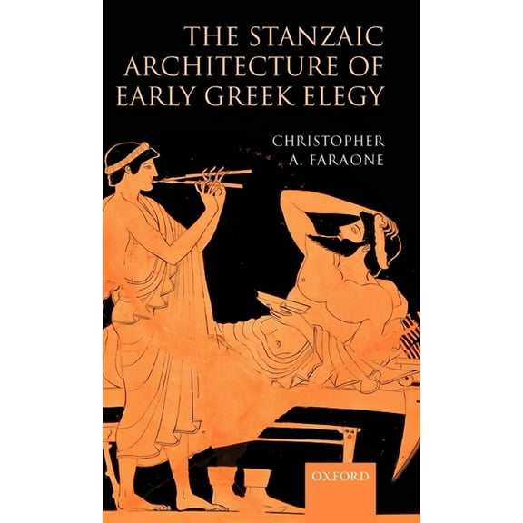 The Stanzaic Architecture of Early Greek Elegy, (Hardcover)
