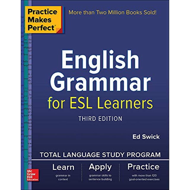 Practice Makes Perfect: English Grammar for ESL Learners, Third Edition