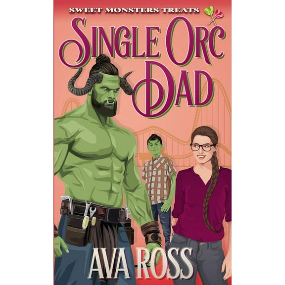 Single Orc Dad: A Contemporary Orc Romcom, (Paperback)