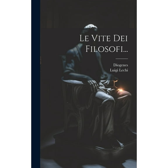 Le Vite Dei Filosofi... (Hardcover)