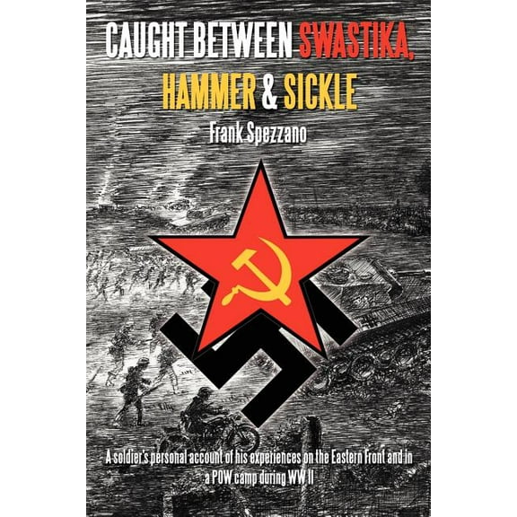 Caught Between Swastika, Hammer and Sickle