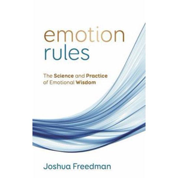 Pre-Owned Emotion Rules: The Science and Practice of Emotional Wisdom (Paperback) 1935667521 9781935667520