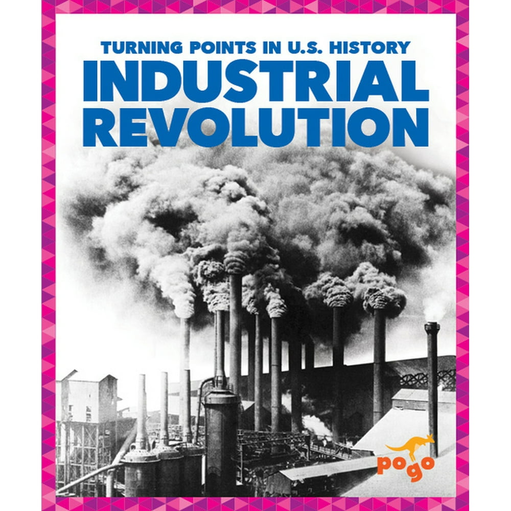 Turning Points in U.S. History Industrial Revolution (Hardcover