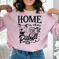 thumbnail image 3 of Home Is Where The Pitbull Is Sweatshirt, 3 of 8