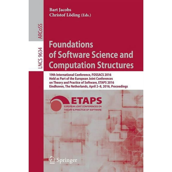 Foundations of Software Science and Computation Structures: 19th International Conference, Fossacs 2016, Held as Part of, (Paperback)